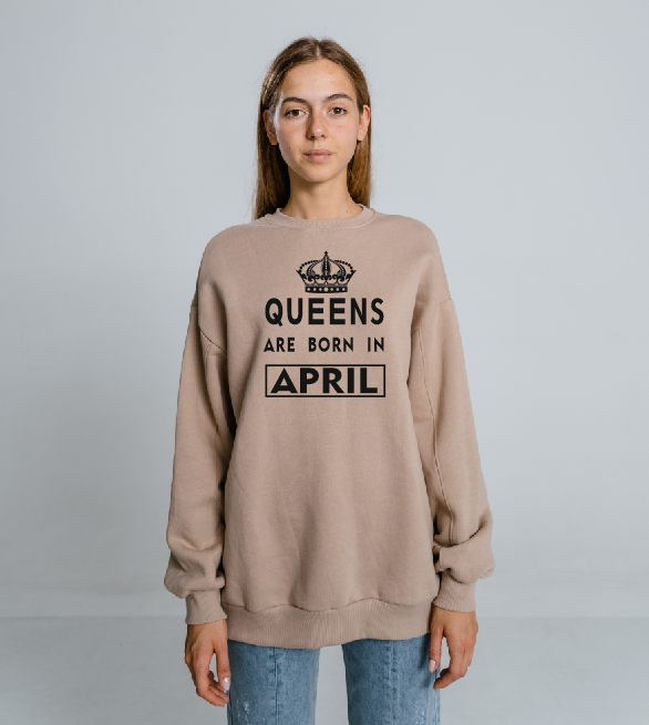 Queens are born in April, May, June, July, August, September, October, November, December, January, February, March T shirt l Sweatshirt l Hoodie